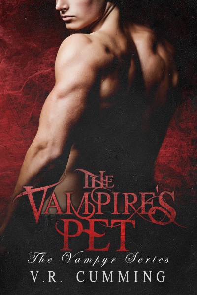 The Vampire's Pet (The Vampyr, Book 1) by V.R. Cumming